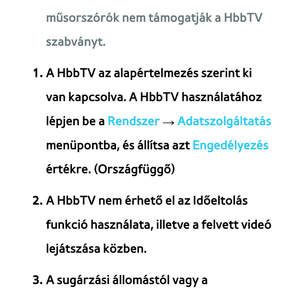 Samsung UE46ES6905UXXE, UE40ES6100WXZG, UE32ES6750SXZG, UE32ES6570SXXH manual Műsorszórók nem támogatják a HbbTV szabványt 