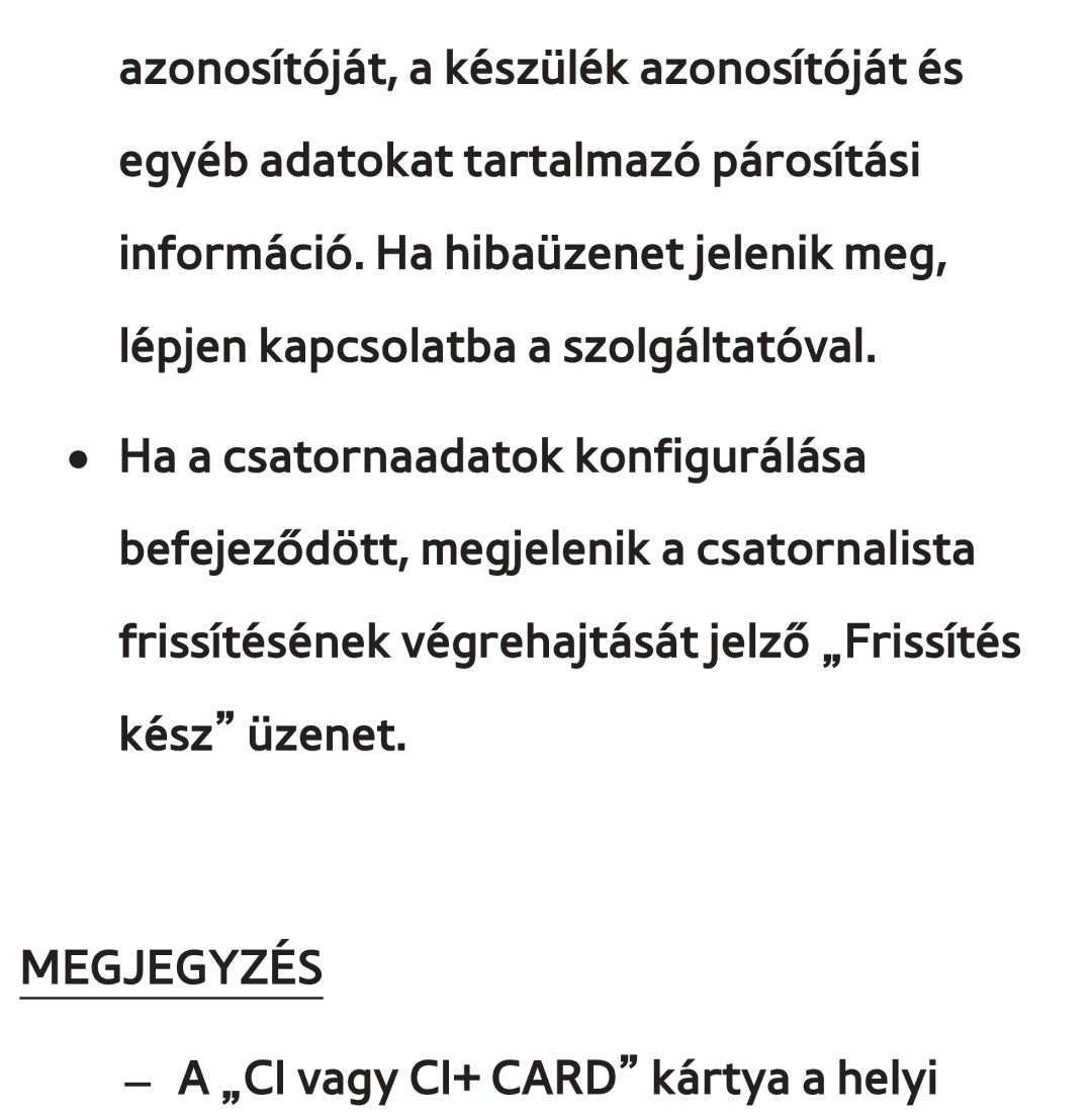 Samsung UE32ES6570SXZG, UE40ES6100WXZG, UE32ES6750SXZG, UE32ES6570SXXH, UE32ES5700SXZG manual „CI vagy CI+ Card kártya a helyi 