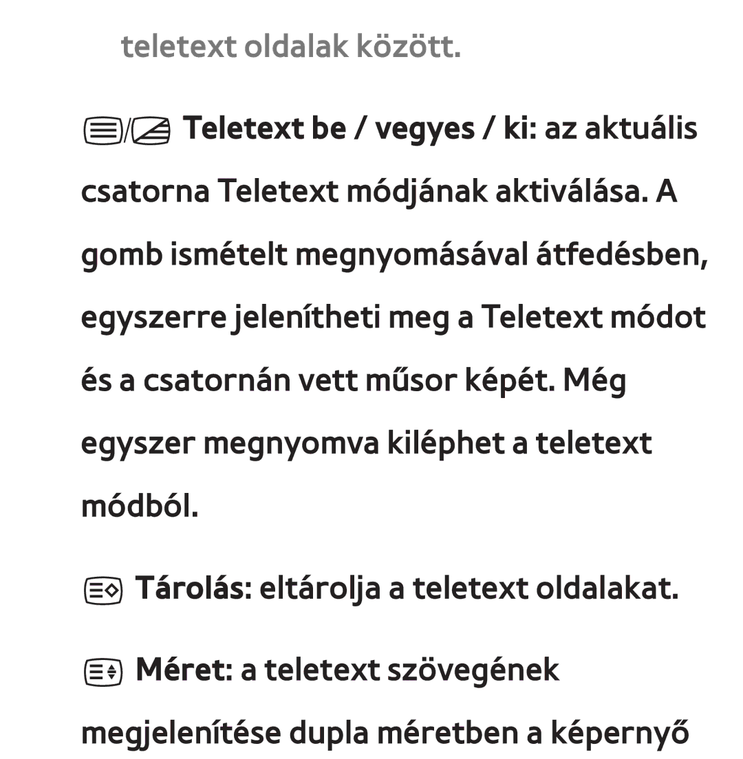 Samsung UE37ES5700SXXH, UE40ES6100WXZG, UE32ES6750SXZG, UE32ES6570SXXH, UE32ES5700SXZG, UE32ES5500WXXH Teletext oldalak között 