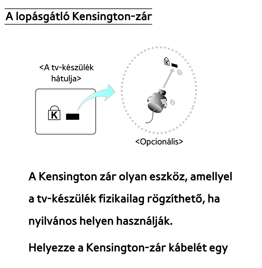 Samsung UE50ES6305UXXE, UE40ES6100WXZG, UE32ES6750SXZG, UE32ES6570SXXH, UE32ES5700SXZG manual Lopásgátló Kensington-zár 