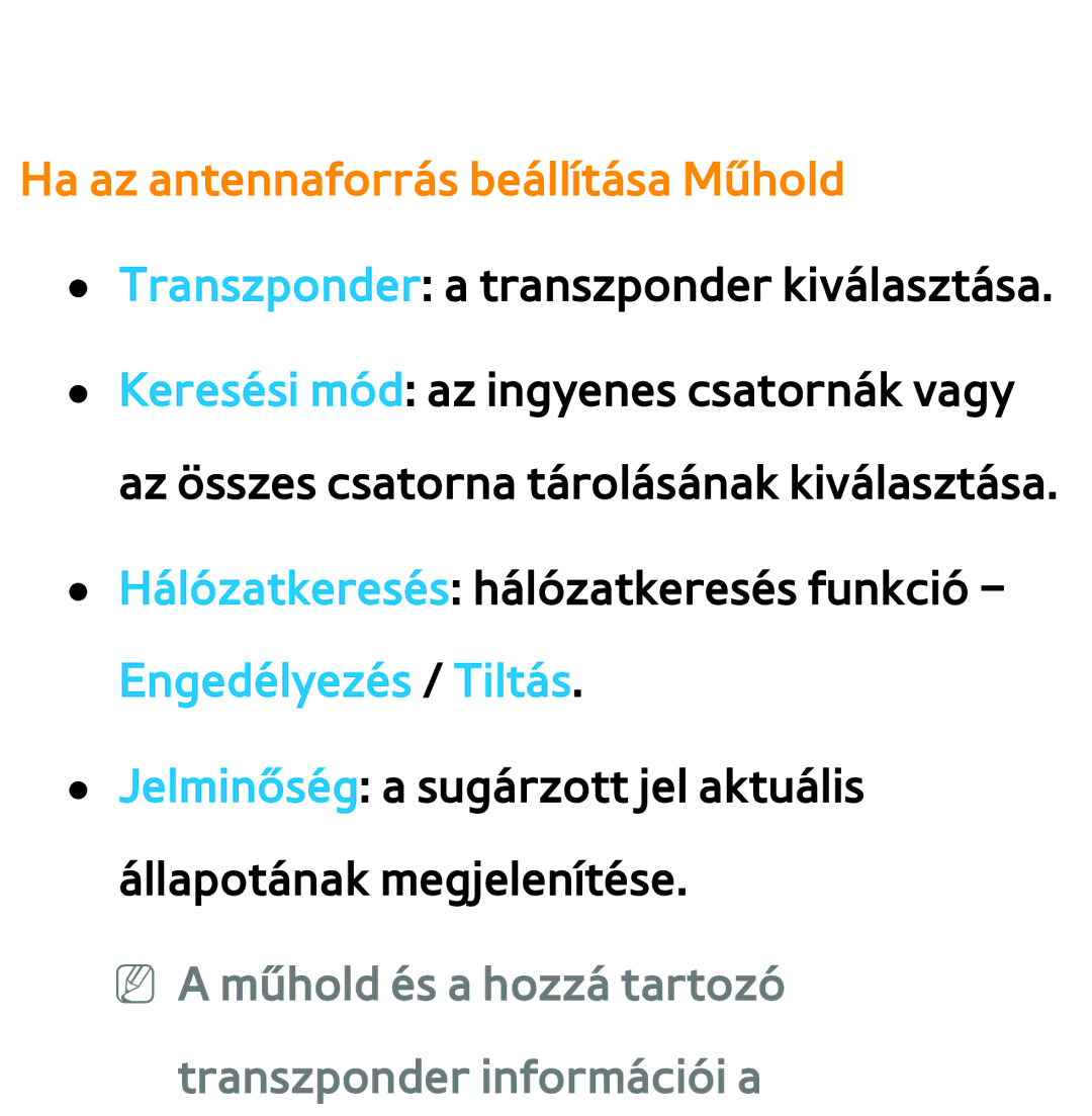 Samsung UE40ES6300SXXH Ha az antennaforrás beállítása Műhold, NN a műhold és a hozzá tartozó transzponder információi a 