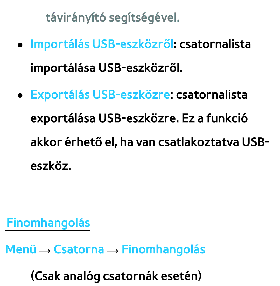 Samsung UE40ES6900SXXH, UE40ES6100WXZG, UE32ES6750SXZG, UE32ES6570SXXH, UE32ES5700SXZG manual Távirányító segítségével 