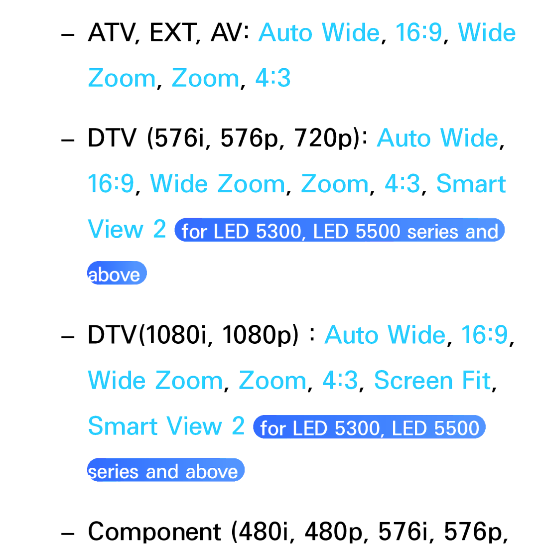 Samsung UE32ES6530SXZG, UE40ES6100WXZG, UE40ES5500WXZG 169, Wide Zoom, Zoom, 43, Smart, Wide Zoom, Zoom, 43, Screen Fit 