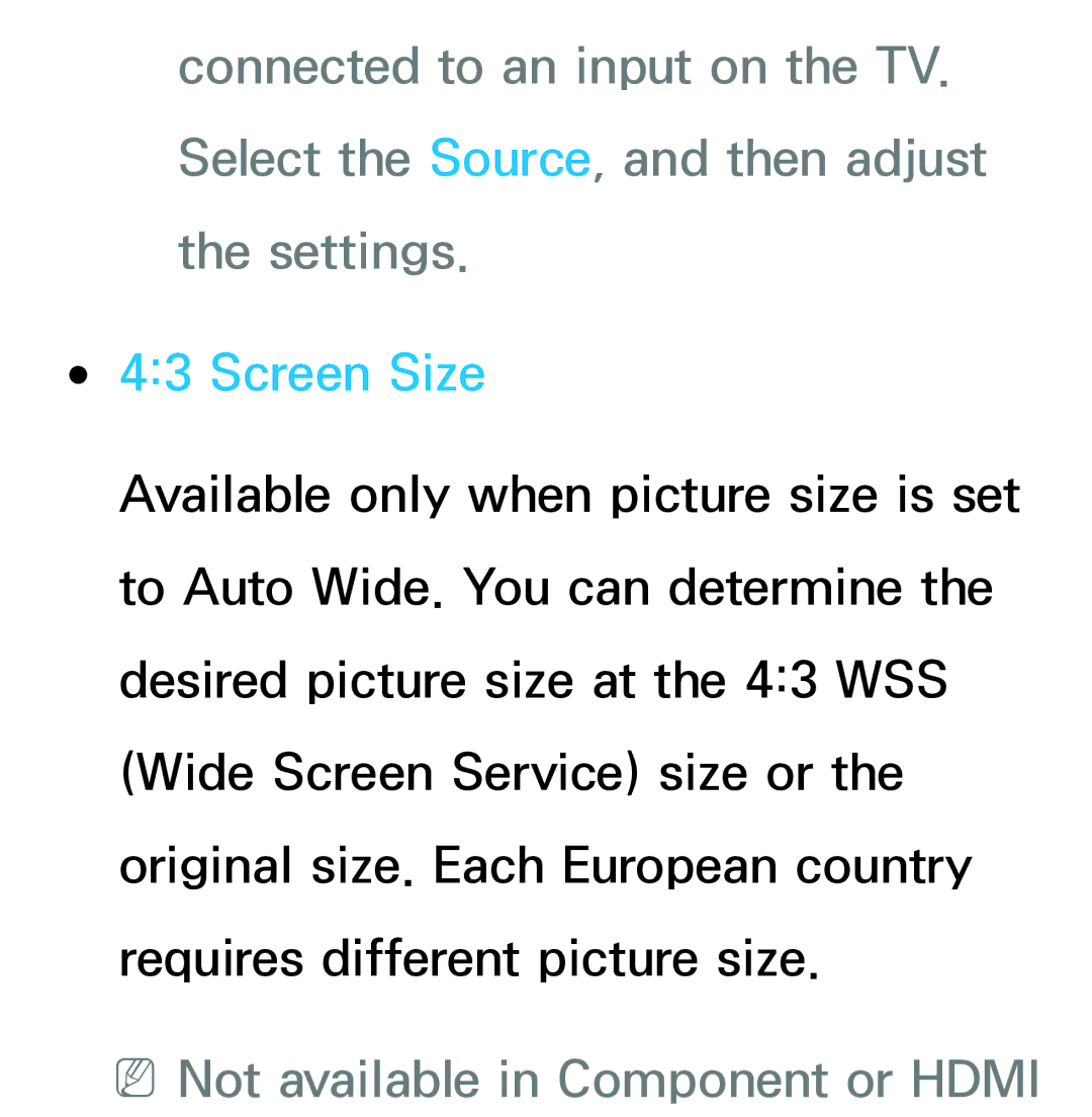 Samsung UE46ES5700SXTK, UE40ES6100WXZG, UE40ES5500WXZG, UE32ES6750SXZG Screen Size, NNNot available in Component or Hdmi 