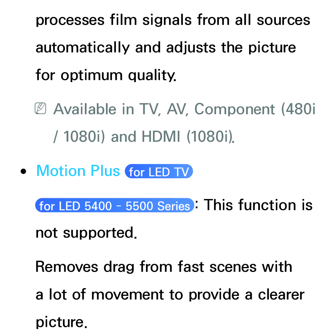 Samsung UE55ES6530SXZG, UE40ES6100WXZG manual NNAvailable in TV, AV, Component 480i / 1080i and Hdmi, Motion Plus for LED TV 