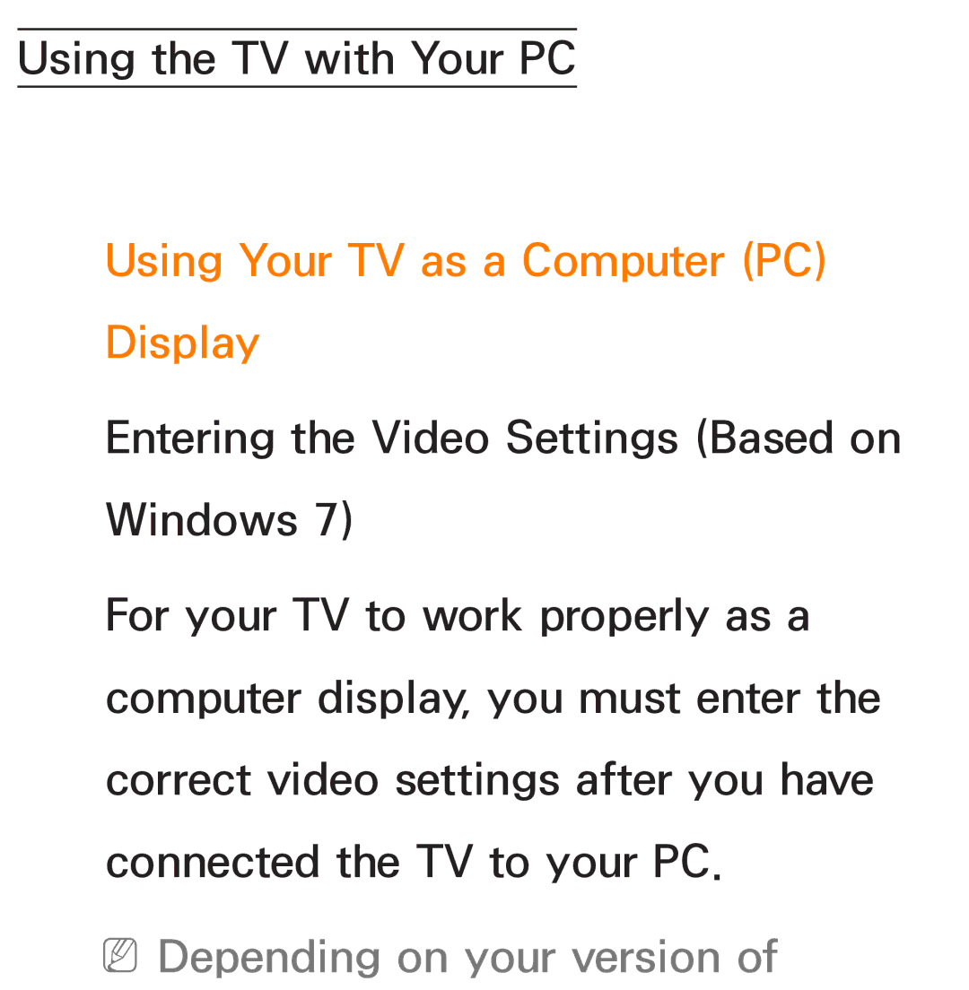 Samsung UE55ES6760SXZG, UE40ES6100WXZG, UE40ES5500WXZG Using Your TV as a Computer PC Display, NNDepending on your version 