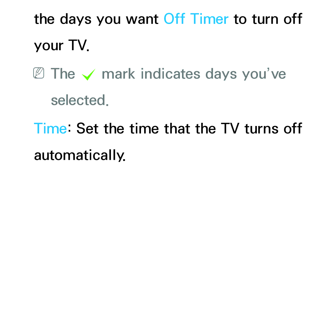 Samsung UE46EH5300WXXH, UE40ES6100WXZG, UE40ES5500WXZG, UE32ES6750SXZG manual Days you want Off Timer to turn off your TV 