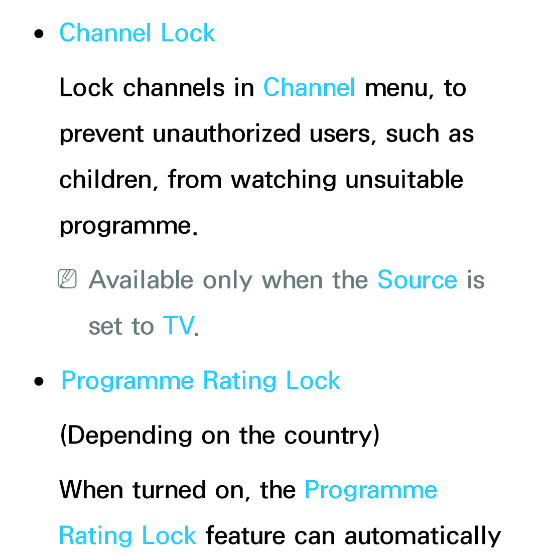 Samsung UE22ES5400WXXC, UE40ES6100WXZG Channel Lock, NNAvailable only when the Source is set to TV, Programme Rating Lock 