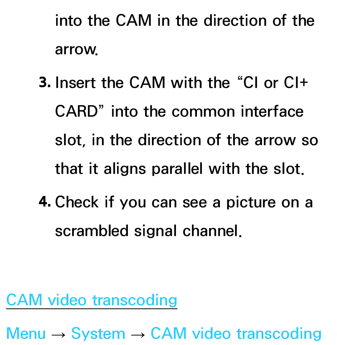 Samsung UE26EH4510WXXC, UE40ES6100WXZG, UE40ES5500WXZG manual CAM video transcoding Menu → System → CAM video transcoding 