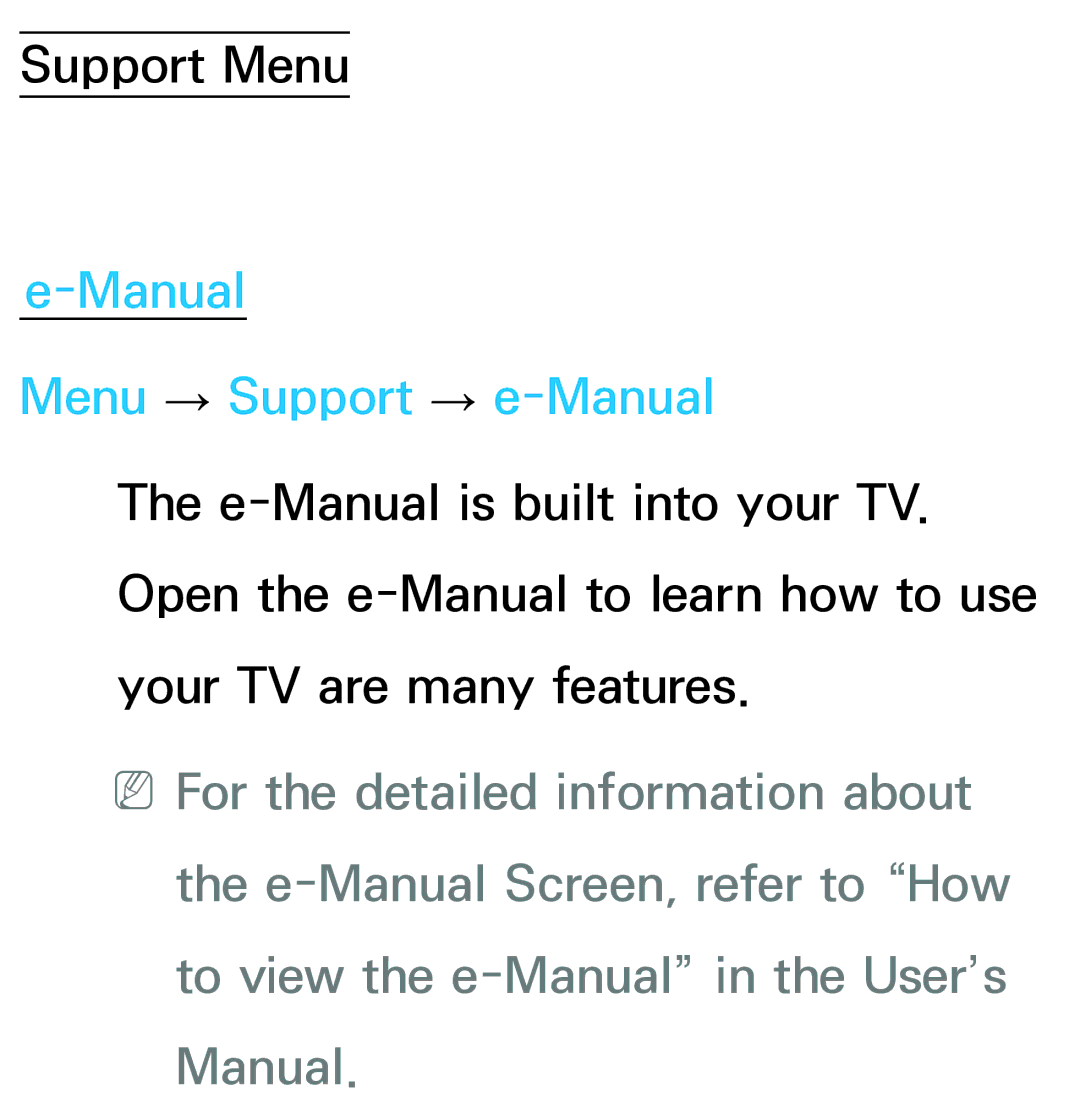 Samsung UE40EH5300WXTK, UE40ES6100WXZG, UE40ES5500WXZG, UE32ES6750SXZG, UE32ES6570SXXH manual Manual Menu → Support → e-Manual 