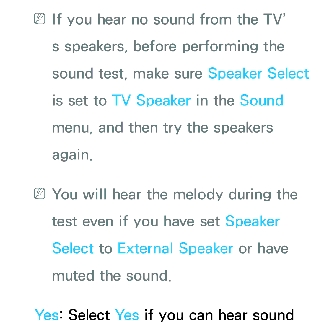 Samsung UA40ES5600WXSH, UE40ES6100WXZG, UE40ES5500WXZG, UE32ES6750SXZG, UE32ES6570SXXH Yes Select Yes if you can hear sound 