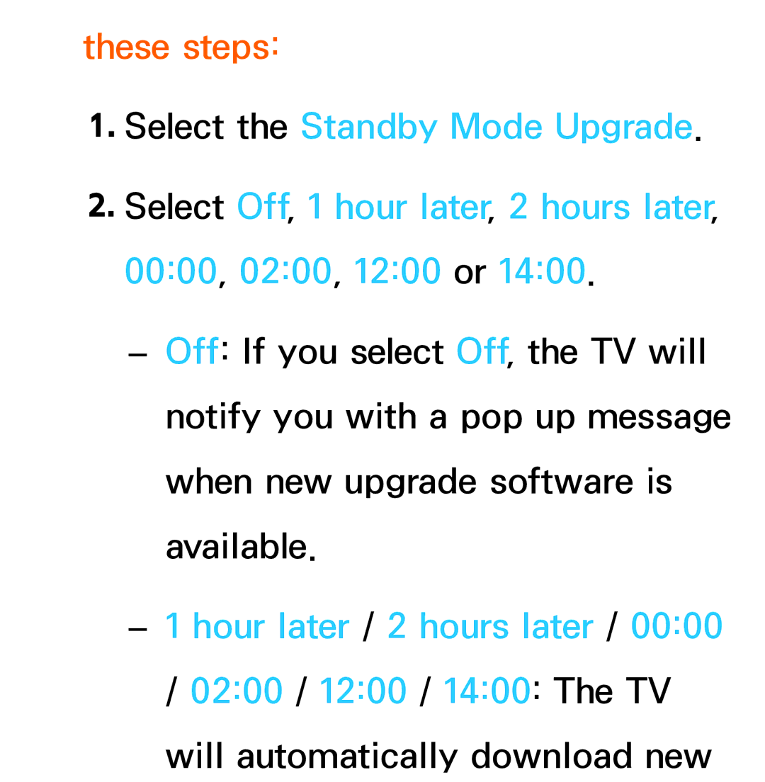 Samsung UE40EH5450WXXH, UE40ES6100WXZG, UE40ES5500WXZG These steps, Hour later / 2 hours later 0200 / 1200 / 1400 The TV 