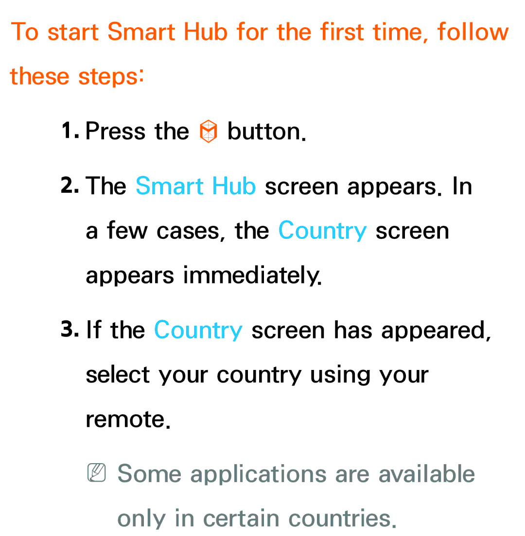 Samsung UE40ES6300UXXU, UE40ES6100WXZG, UE40ES5500WXZG manual To start Smart Hub for the first time, follow these steps 