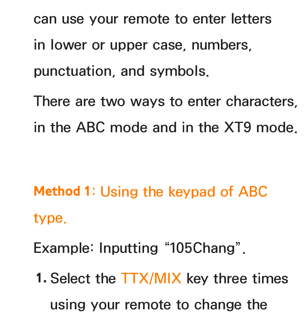 Samsung UE32ES6530SXXN, UE40ES6100WXZG, UE40ES5500WXZG, UE32ES6750SXZG, UE32ES6570SXXH Method 1 Using the keypad of ABC Type 