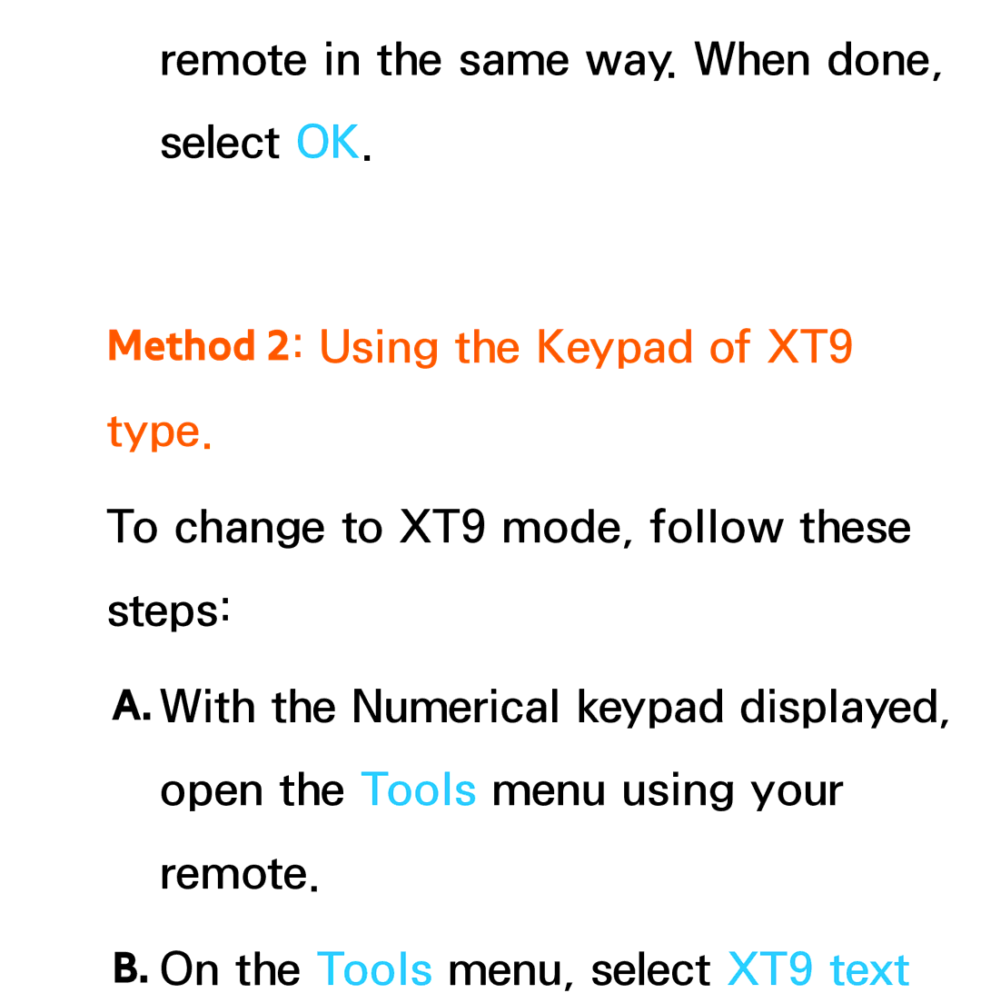 Samsung UE55ES6980SXZG, UE40ES6100WXZG, UE40ES5500WXZG, UE32ES6750SXZG, UE32ES6570SXXH Method 2 Using the Keypad of XT9 Type 