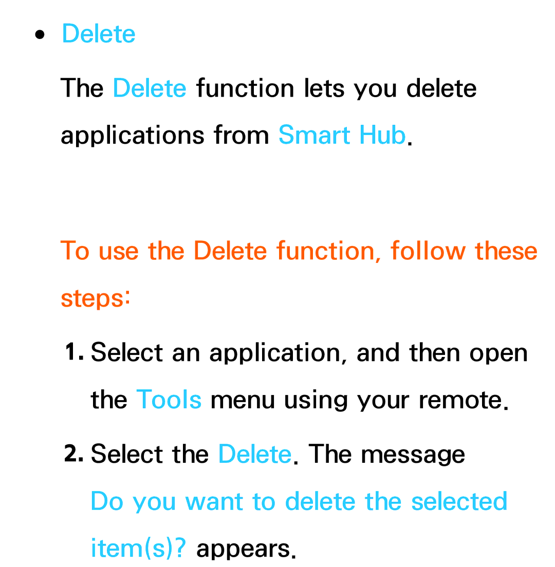 Samsung UE40ES5505KXXE, UE40ES6100WXZG, UE40ES5500WXZG, UE32ES6750SXZG To use the Delete function, follow these steps 