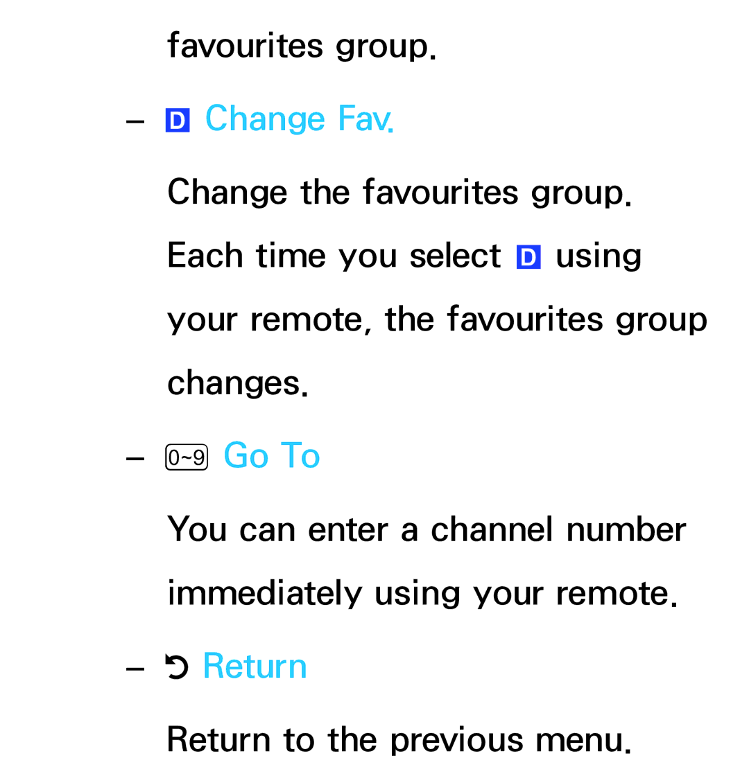 Samsung UE40ES6340SXTK, UE40ES6100WXZG, UE40ES5500WXZG, UE32ES6750SXZG, UE32ES6570SXXH manual Change Fav, Go To, Return 