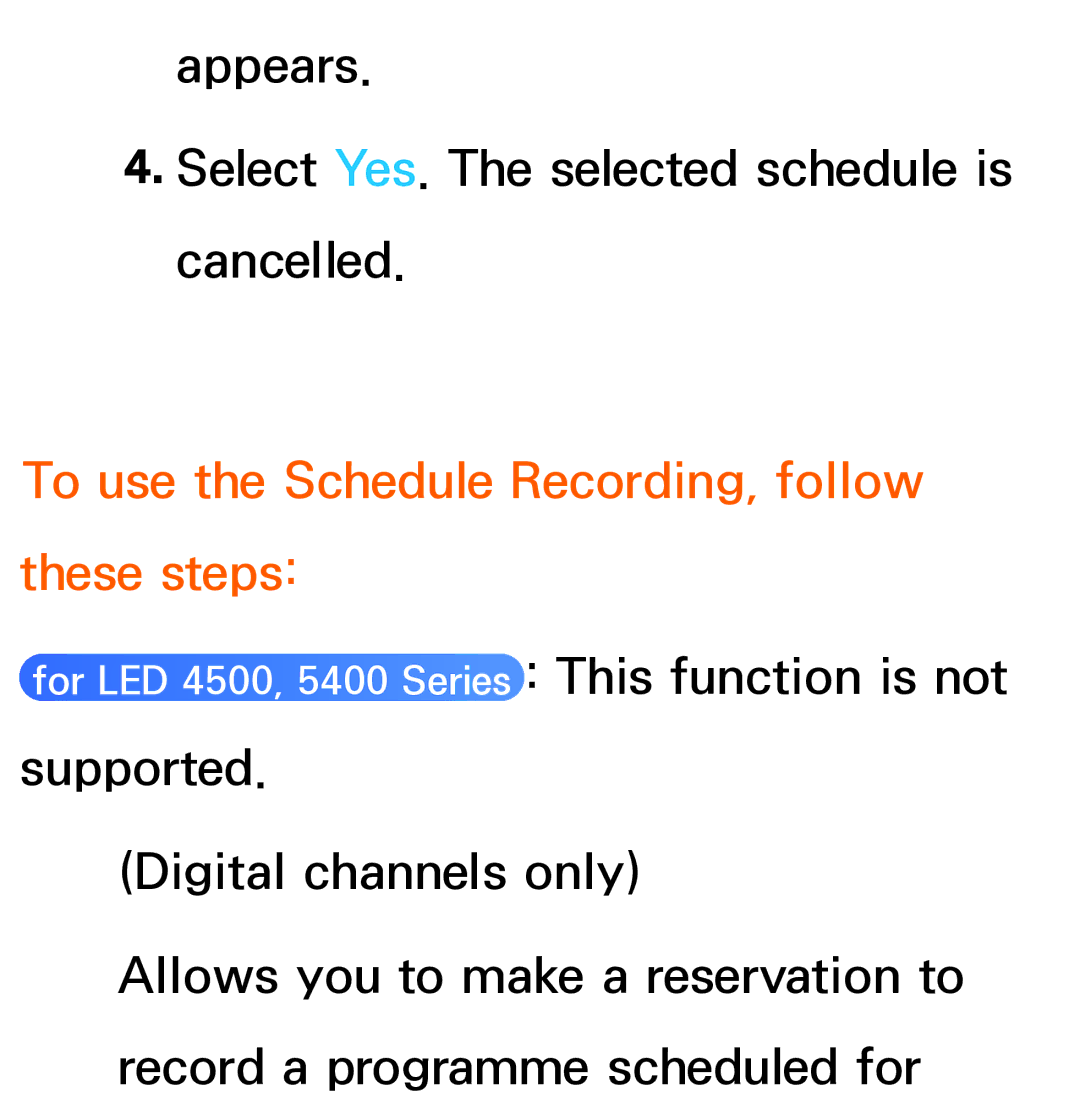 Samsung UE46ES6880SXZG, UE40ES6100WXZG, UE40ES5500WXZG, UE32ES6750SXZG To use the Schedule Recording, follow these steps 