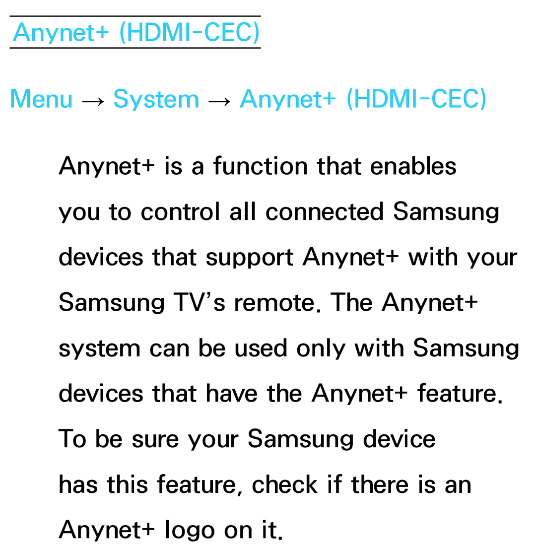 Samsung UE22ES5400WXXN, UE40ES6100WXZG, UE40ES5500WXZG, UE32ES6750SXZG Anynet+ HDMI-CEC Menu → System → Anynet+ HDMI-CEC 