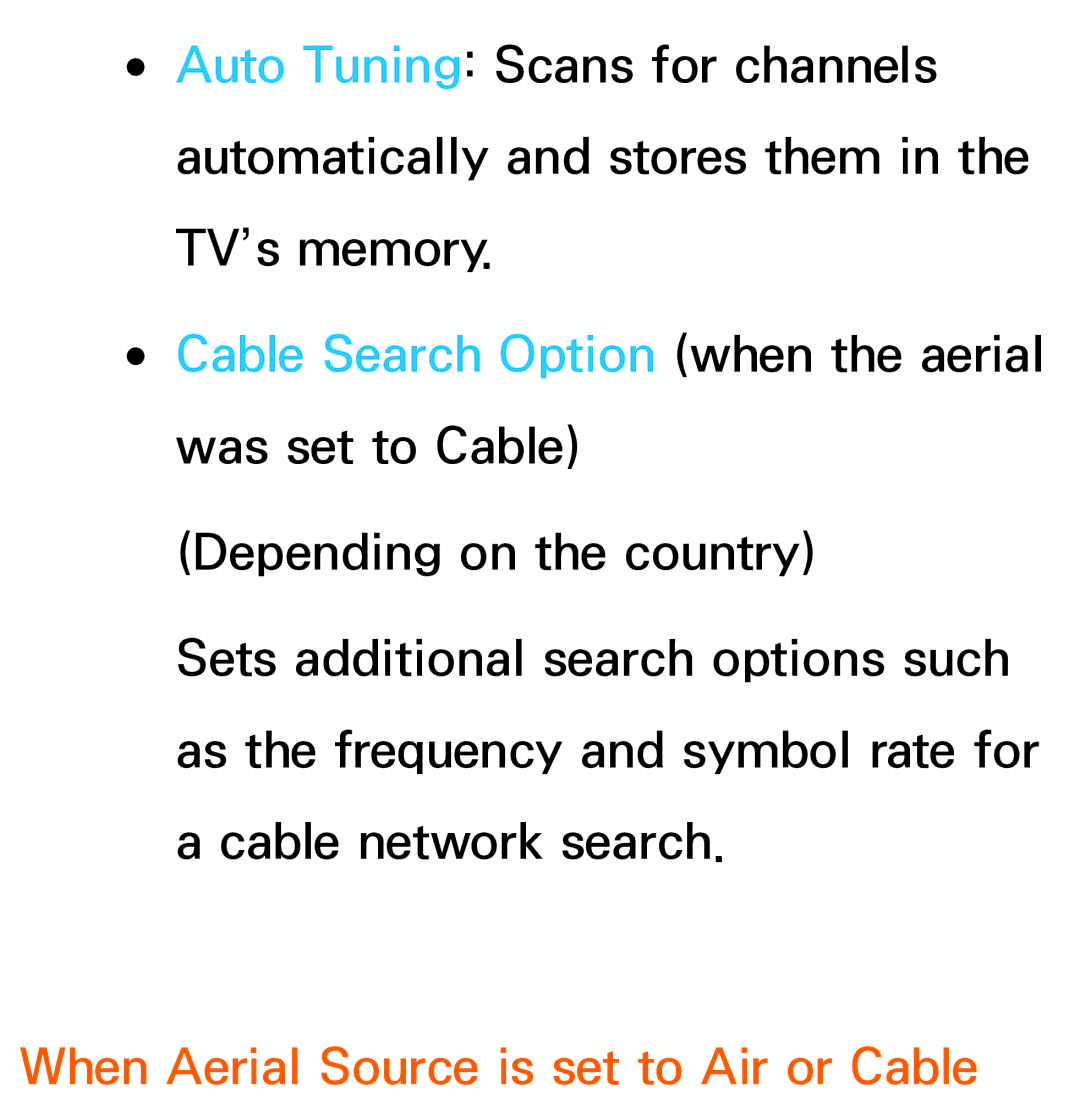 Samsung UE40ES6200SXZG Cable Search Option when the aerial was set to Cable, When Aerial Source is set to Air or Cable 