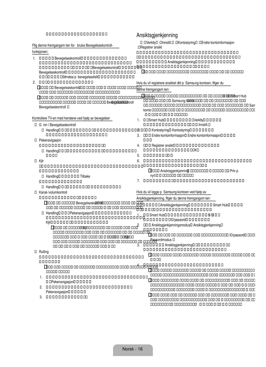 Samsung UE46ES7005UXXE, UE40ES7005UXXE Ansiktsgjenkjenning, Kontroller TV-en med hendene dine, Siden beveger seg nedover 