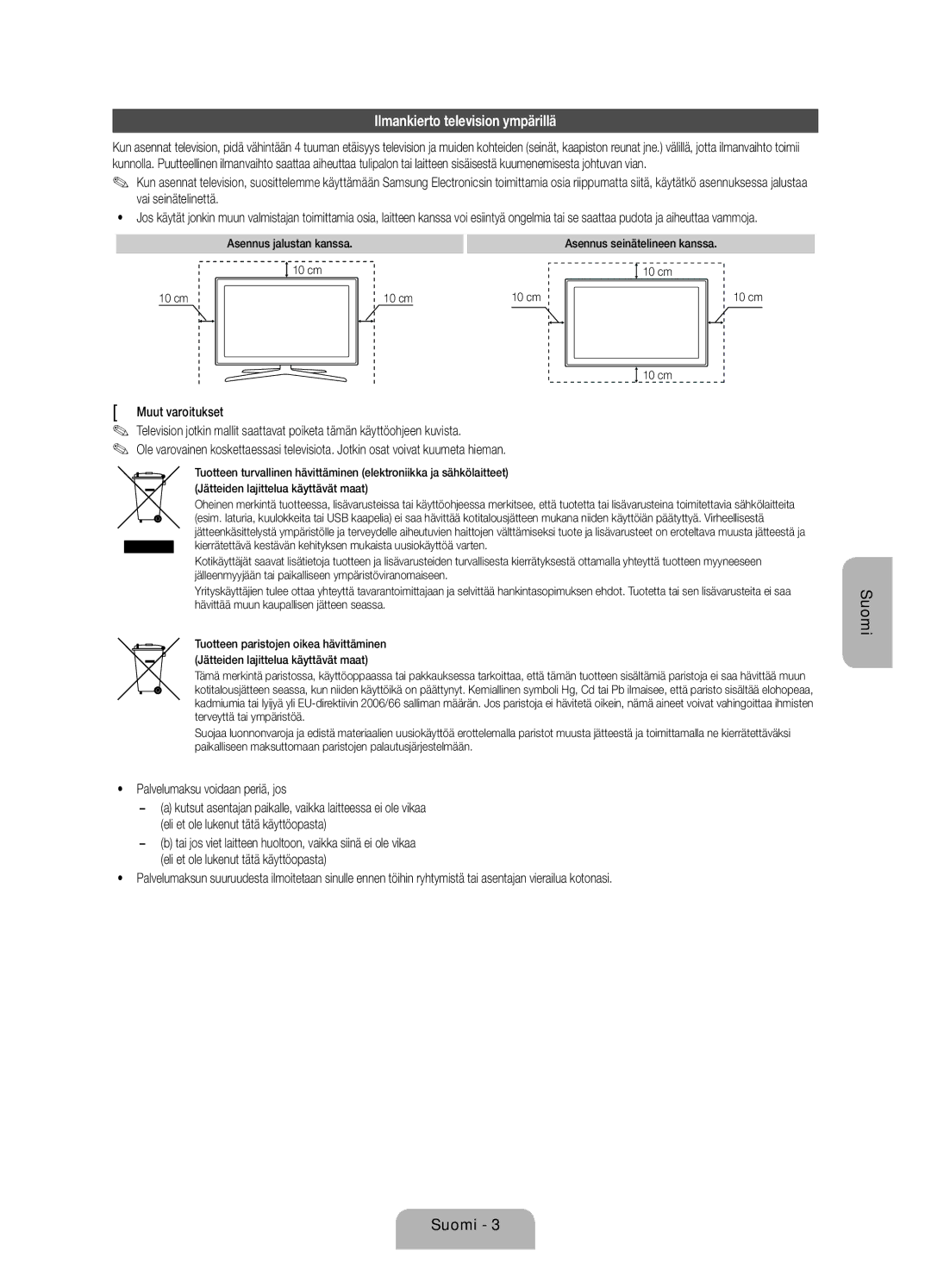 Samsung UE55ES7005UXXE Ilmankierto television ympärillä, Palvelumaksu voidaan periä, jos, cm Asennus seinätelineen kanssa 