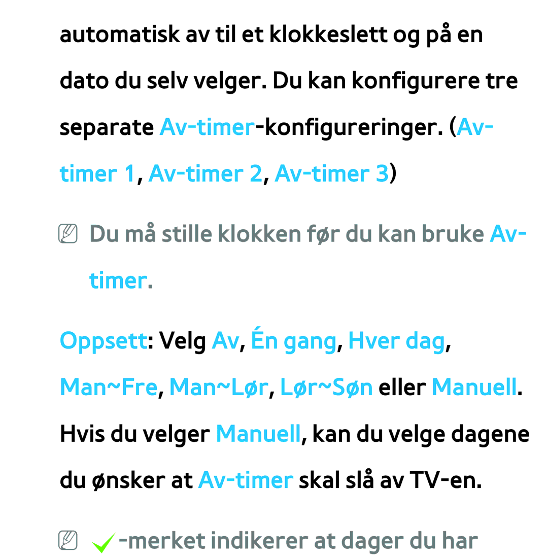 Samsung UE40ES8005UXXE manual NN Du må stille klokken før du kan bruke Av- timer, NN c-merket indikerer at dager du har 