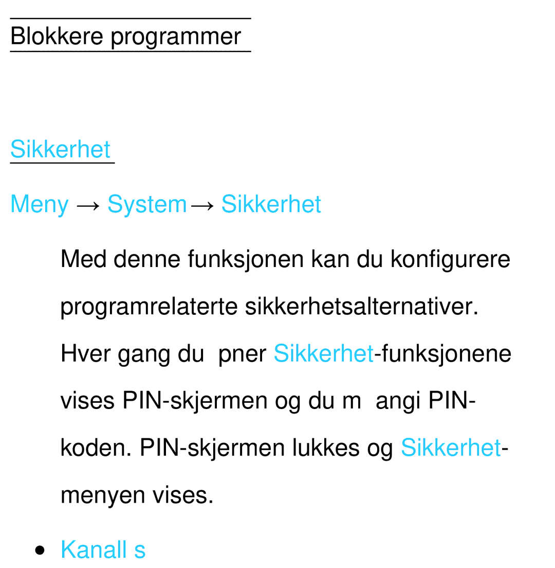 Samsung UE75ES9005UXXE, UE40ES7005UXXE, UE46ES8005UXXE, UE40ES8005UXXE manual Sikkerhet Meny → System → Sikkerhet, Kanallås 