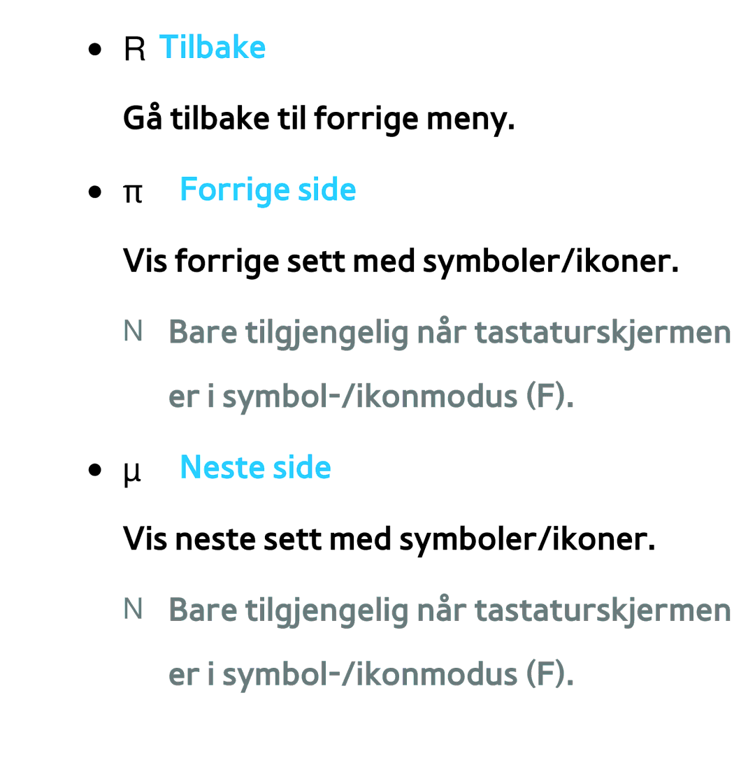 Samsung UE55ES7005UXXE, UE40ES7005UXXE, UE46ES8005UXXE, UE40ES8005UXXE manual RTilbake, Er i symbol-/ikonmodus F. µNeste side 