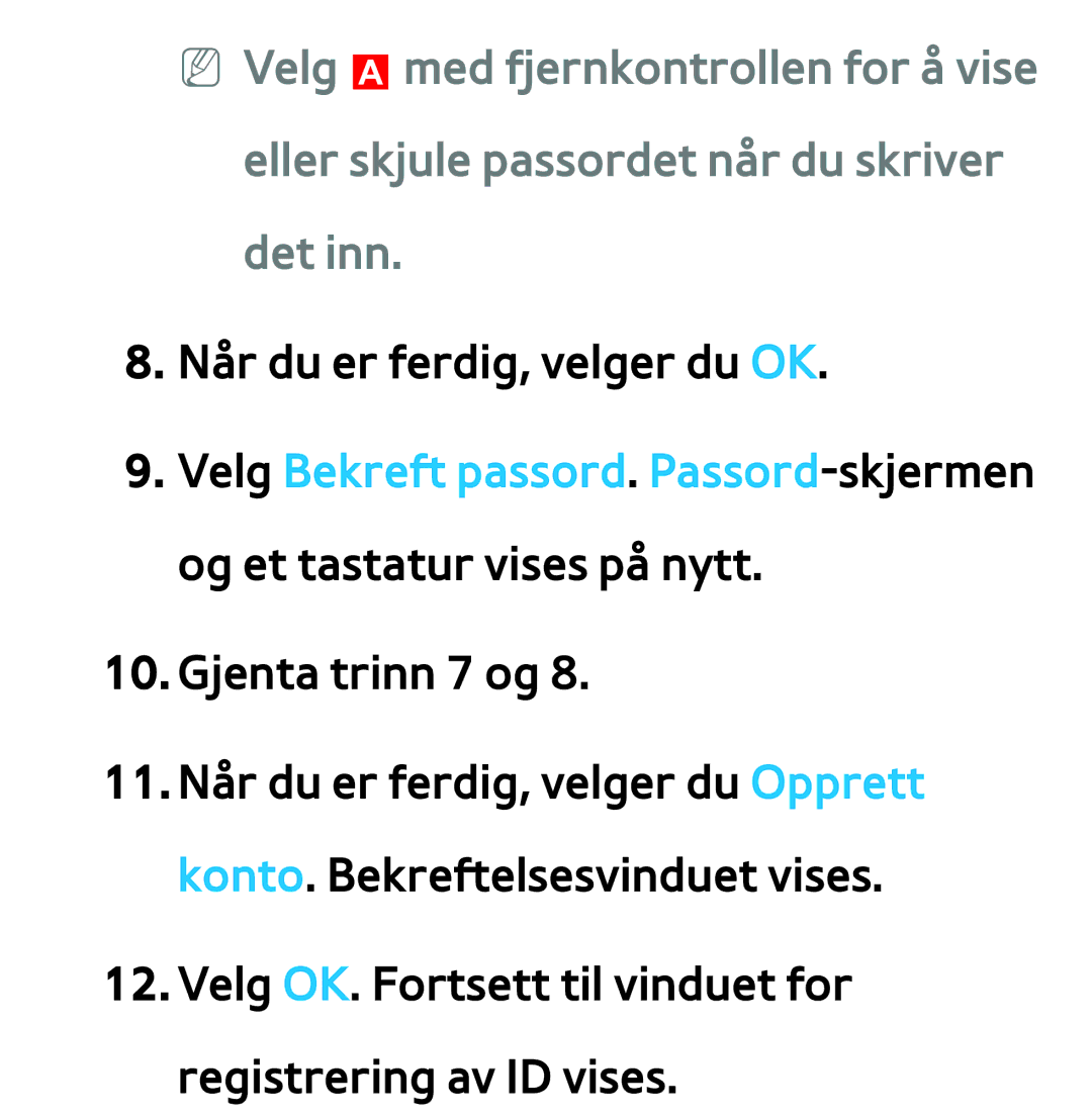 Samsung UE40ES8005UXXE, UE40ES7005UXXE, UE46ES8005UXXE, UE65ES8005UXXE, UE75ES9005UXXE manual Når du er ferdig, velger du OK 