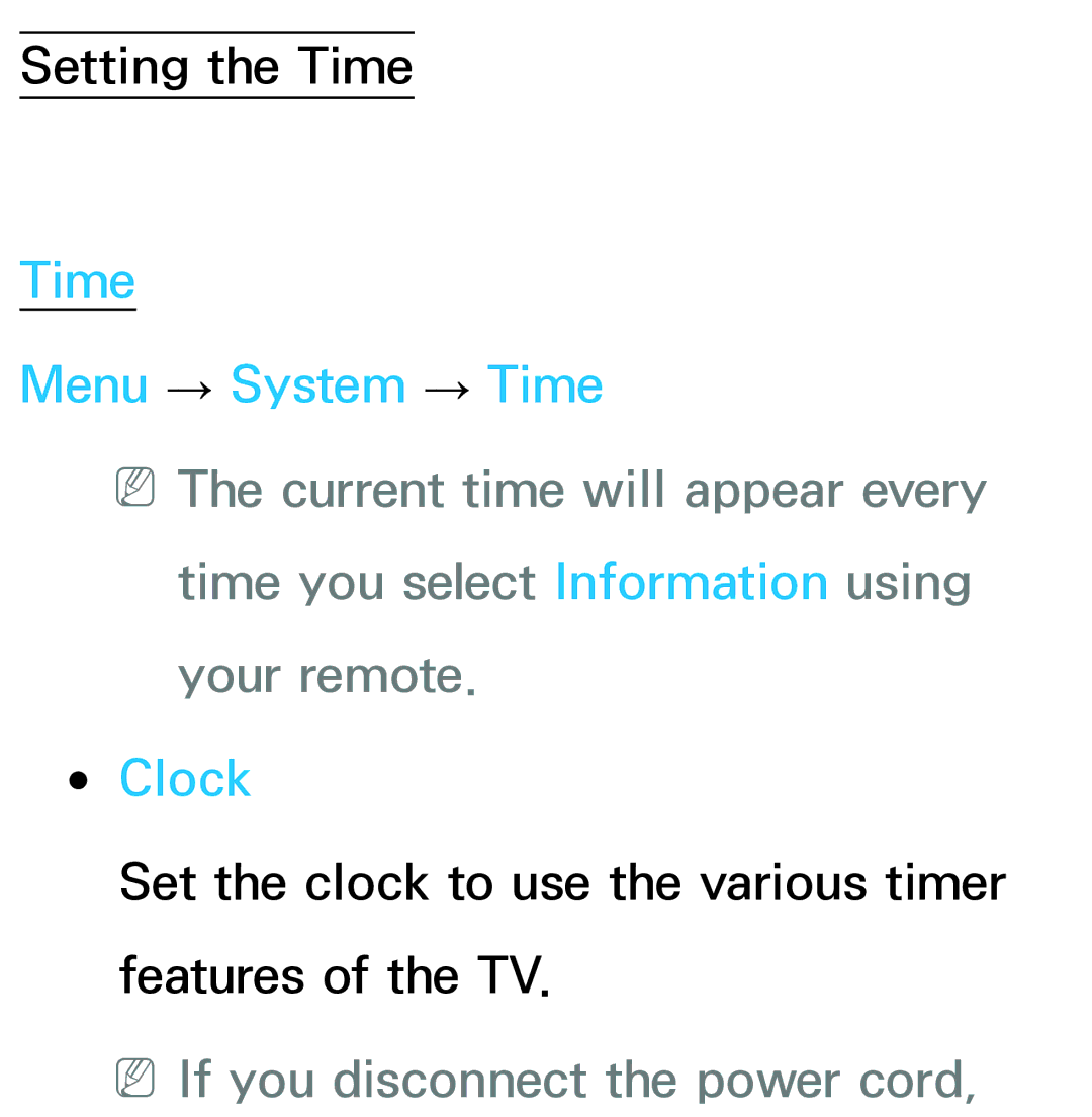 Samsung UE55ES7000SXXH, UE40ES8090SXZG, UE40ES8000SXTK Time Menu → System → Time, Clock, NNIf you disconnect the power cord 