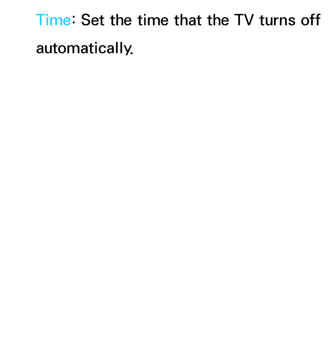 Samsung UE55ES8000SXTK, UE40ES8090SXZG, UE40ES8000SXTK, UE46ES8000SXXN Time Set the time that the TV turns off Automatically 