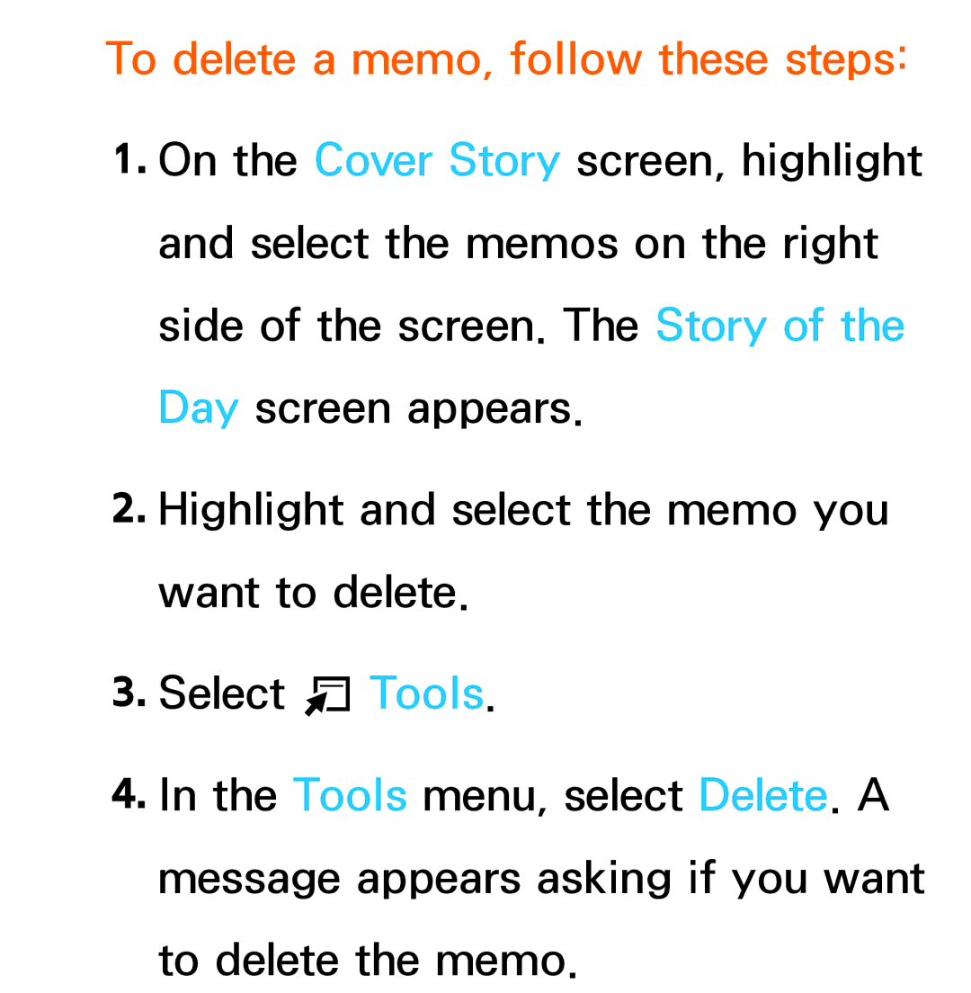 Samsung UE55ES7000SXTK, UE40ES8090SXZG, UE40ES8000SXTK, UE46ES8000SXXN, UE46ES8000SXXC To delete a memo, follow these steps 