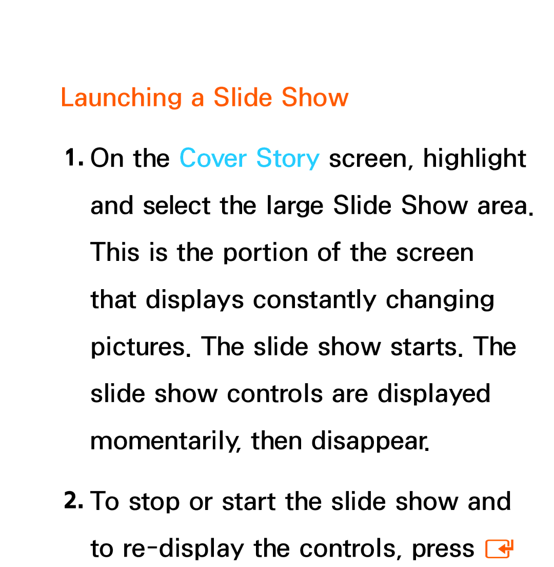 Samsung UE40ES7000SXTK, UE40ES8090SXZG, UE40ES8000SXTK, UE46ES8000SXXN, UE46ES8000SXXC, UE46ES7000SXXC Launching a Slide Show 