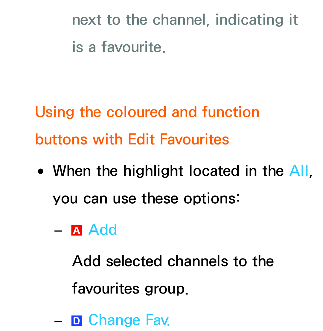 Samsung UE75ES9000QXZT, UE40ES8090SXZG, UE40ES8000SXTK manual Next to the channel, indicating it is a favourite, Change Fav 