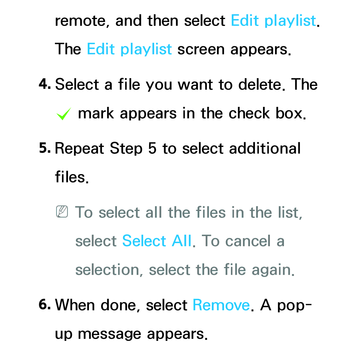 Samsung UE55ES7500SXMS, UE40ES8090SXZG, UE40ES8000SXTK, UE46ES8000SXXN When done, select Remove. a pop- up message appears 