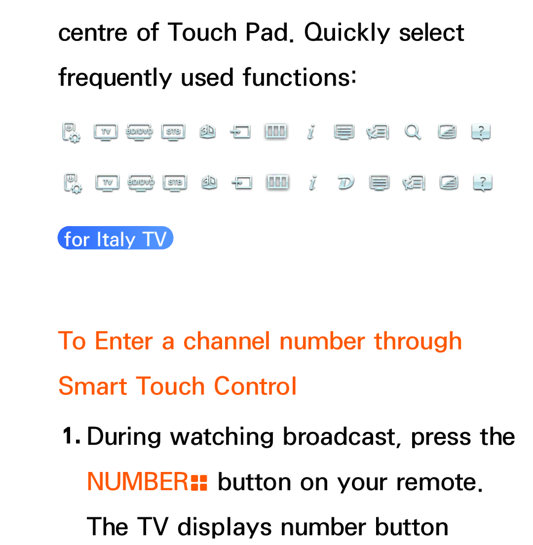 Samsung UA46ES7500SXSH, UE40ES8090SXZG, UE40ES8000SXTK, UE46ES8000SXXN To Enter a channel number through Smart Touch Control 