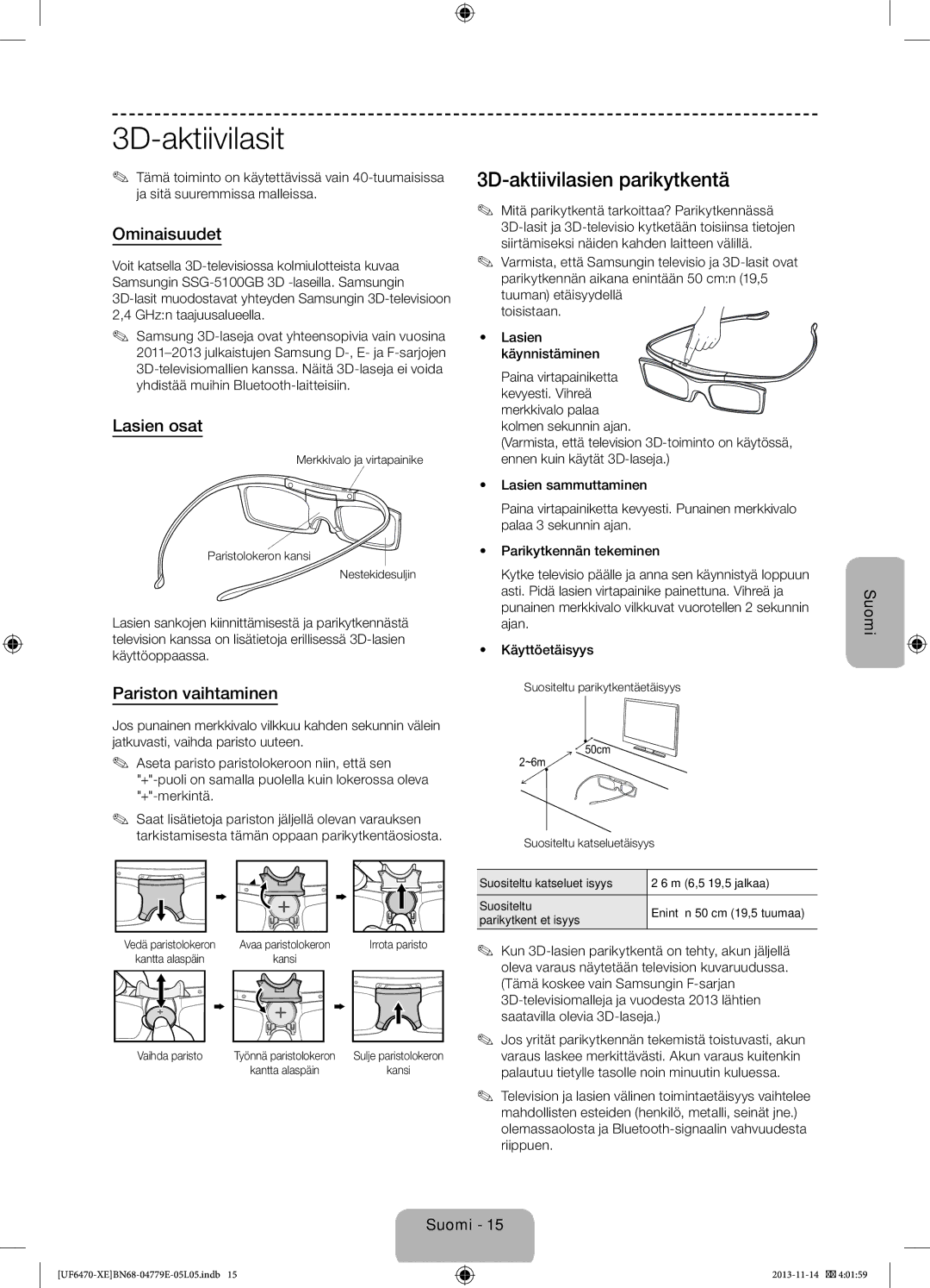 Samsung UE40F6515SBXXE 3D-aktiivilasit, 3D-aktiivilasien parikytkentä, Ominaisuudet, Lasien osat, Pariston vaihtaminen 