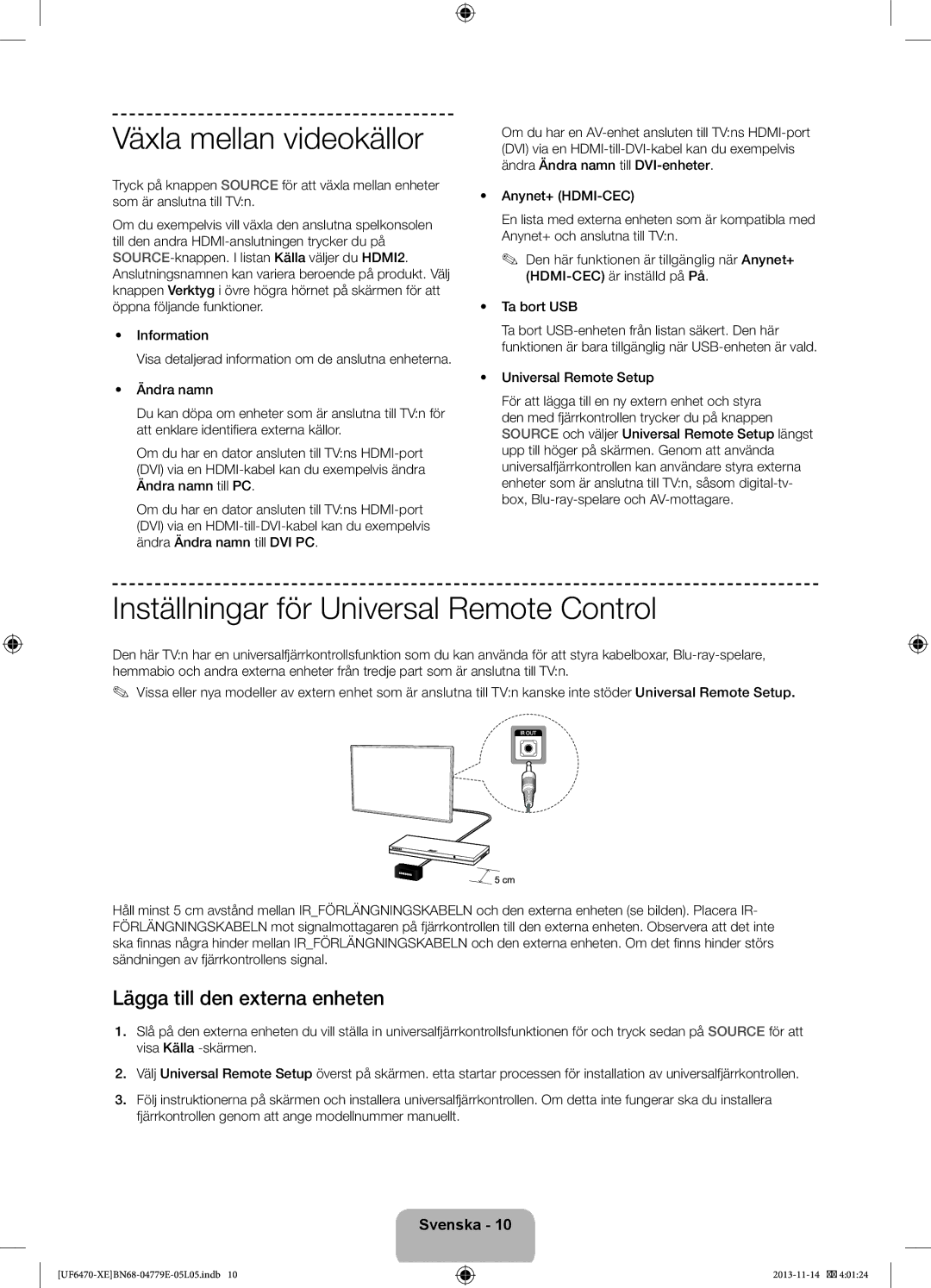 Samsung UE75F6475SBXXE, UE40F6755SBXXE, UE32F6475SBXXE Växla mellan videokällor, Inställningar för Universal Remote Control 