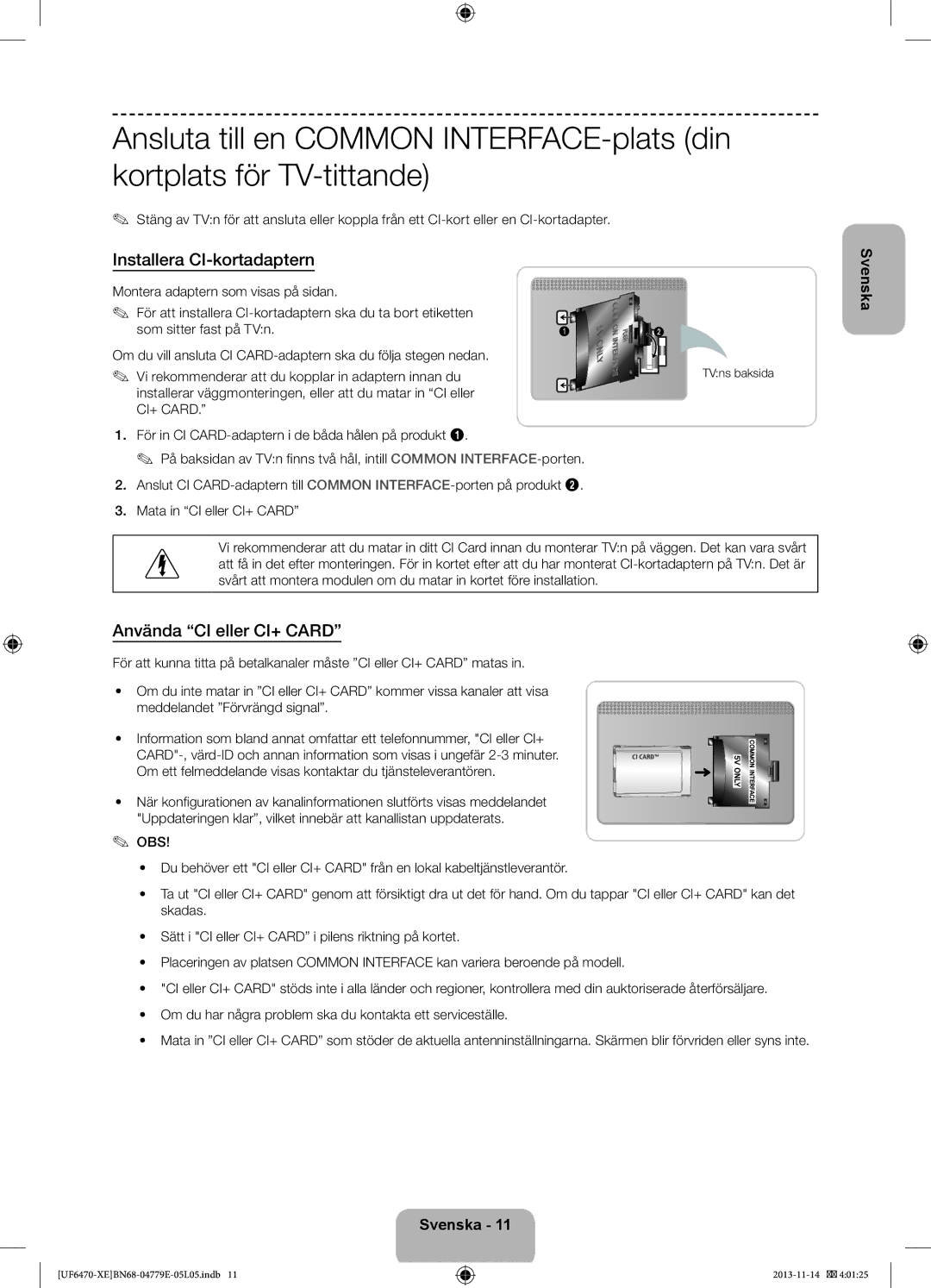 Samsung UE40F6475SBXXE, UE40F6755SBXXE, UE32F6475SBXXE Installera CI-kortadaptern, Använda CI eller CI+ Card, TVns baksida 