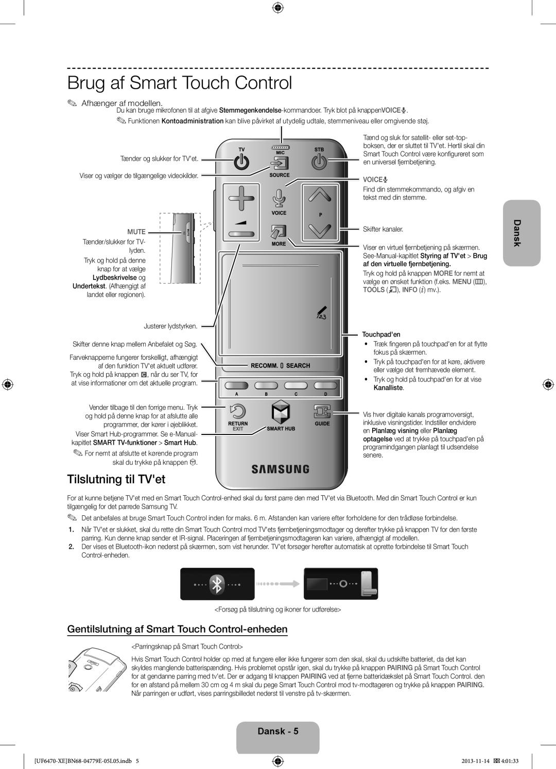 Samsung UE46F6655SBXXE Brug af Smart Touch Control, Tilslutning til TVet, Gentilslutning af Smart Touch Control-enheden 