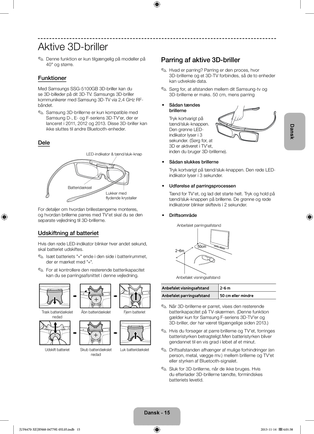 Samsung UE55F6755SBXXE, UE40F6755SBXXE Aktive 3D-briller, Parring af aktive 3D-briller, Dele, Udskiftning af batteriet 