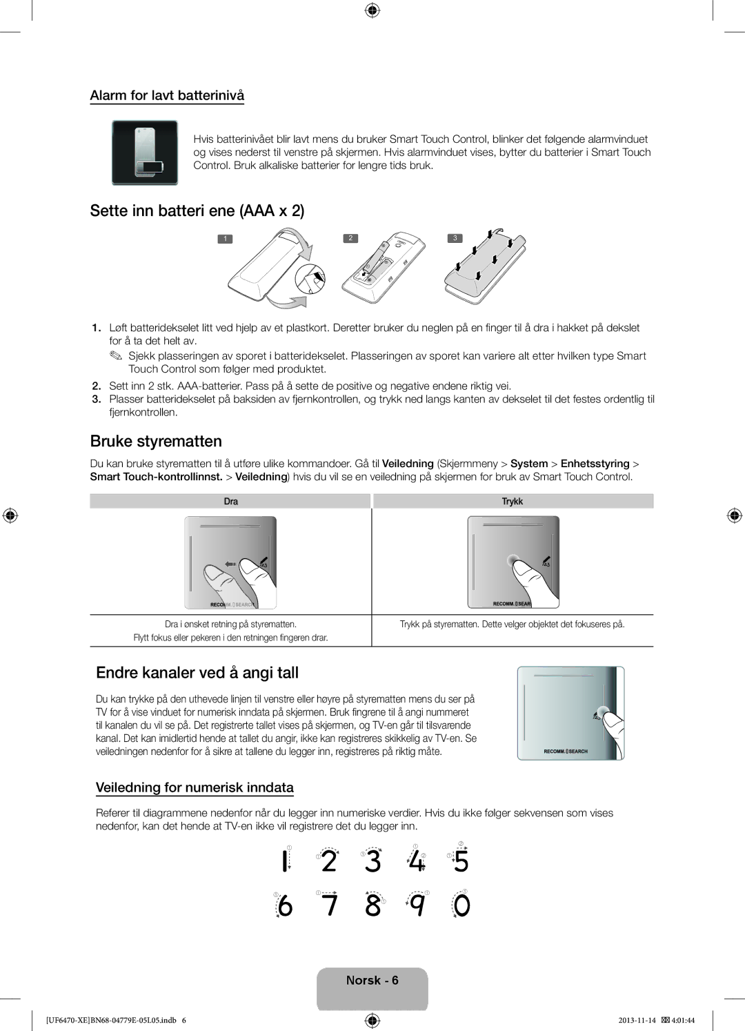 Samsung UE46F6745SBXXE, UE40F6755SBXXE manual Sette inn batteri ene AAA x, Bruke styrematten, Endre kanaler ved å angi tall 