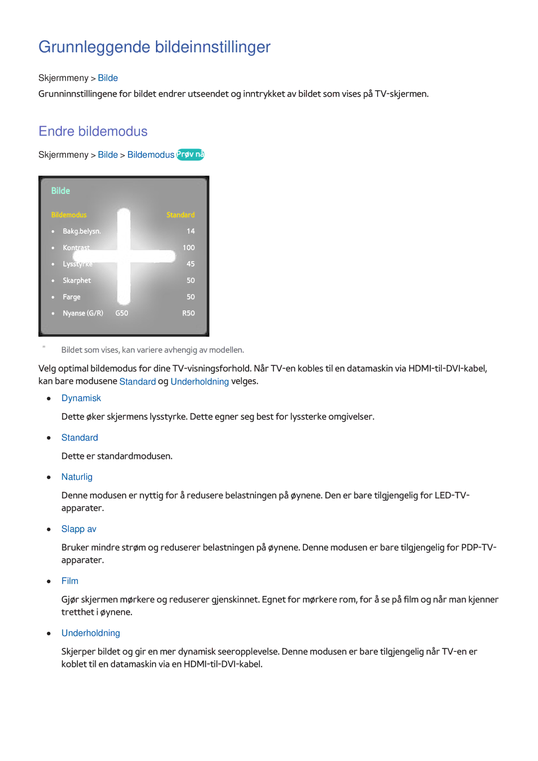 Samsung UE75F8005STXXE, UE40F7005STXXE, UE40F8005STXXE, UE55F9005STXXE Grunnleggende bildeinnstillinger, Endre bildemodus 