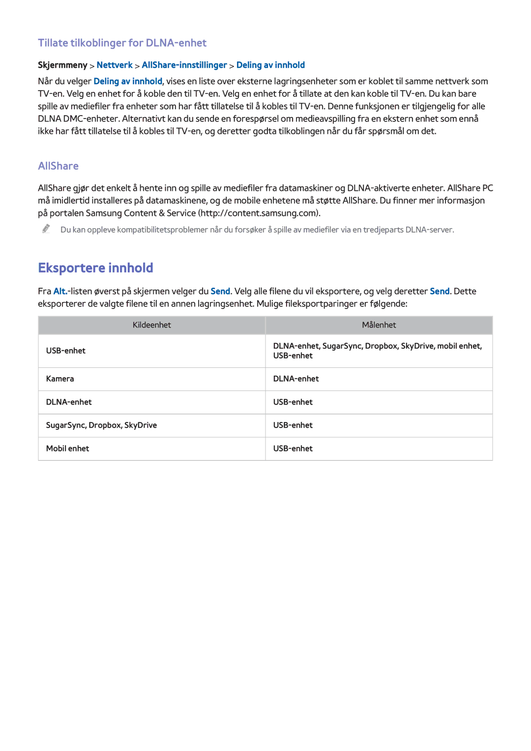 Samsung UE55F7005STXXE, UE40F7005STXXE, UE40F8005STXXE Eksportere innhold, Tillate tilkoblinger for DLNA-enhet, AllShare 