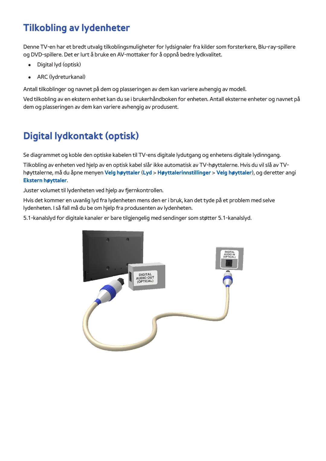 Samsung UE55F9005STXXE, UE40F7005STXXE, UE40F8005STXXE, UE75F8005STXXE Tilkobling av lydenheter, Digital lydkontakt optisk 