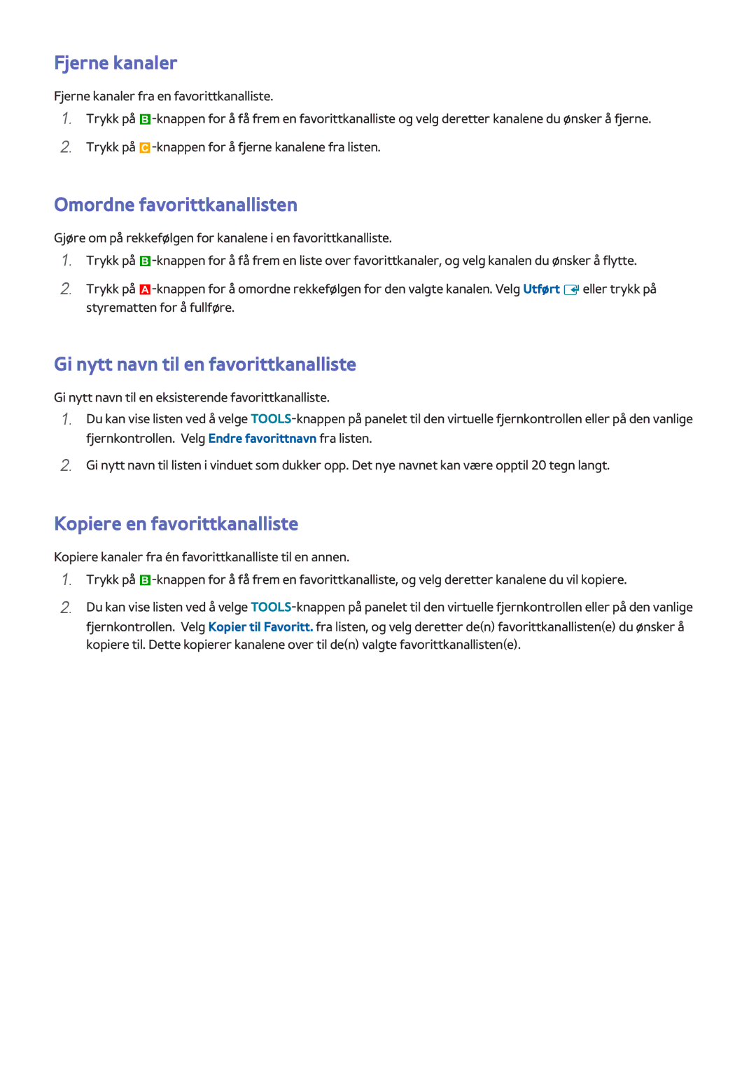Samsung UE46F7005STXXE Omordne favorittkanallisten, Gi nytt navn til en favorittkanalliste, Kopiere en favorittkanalliste 