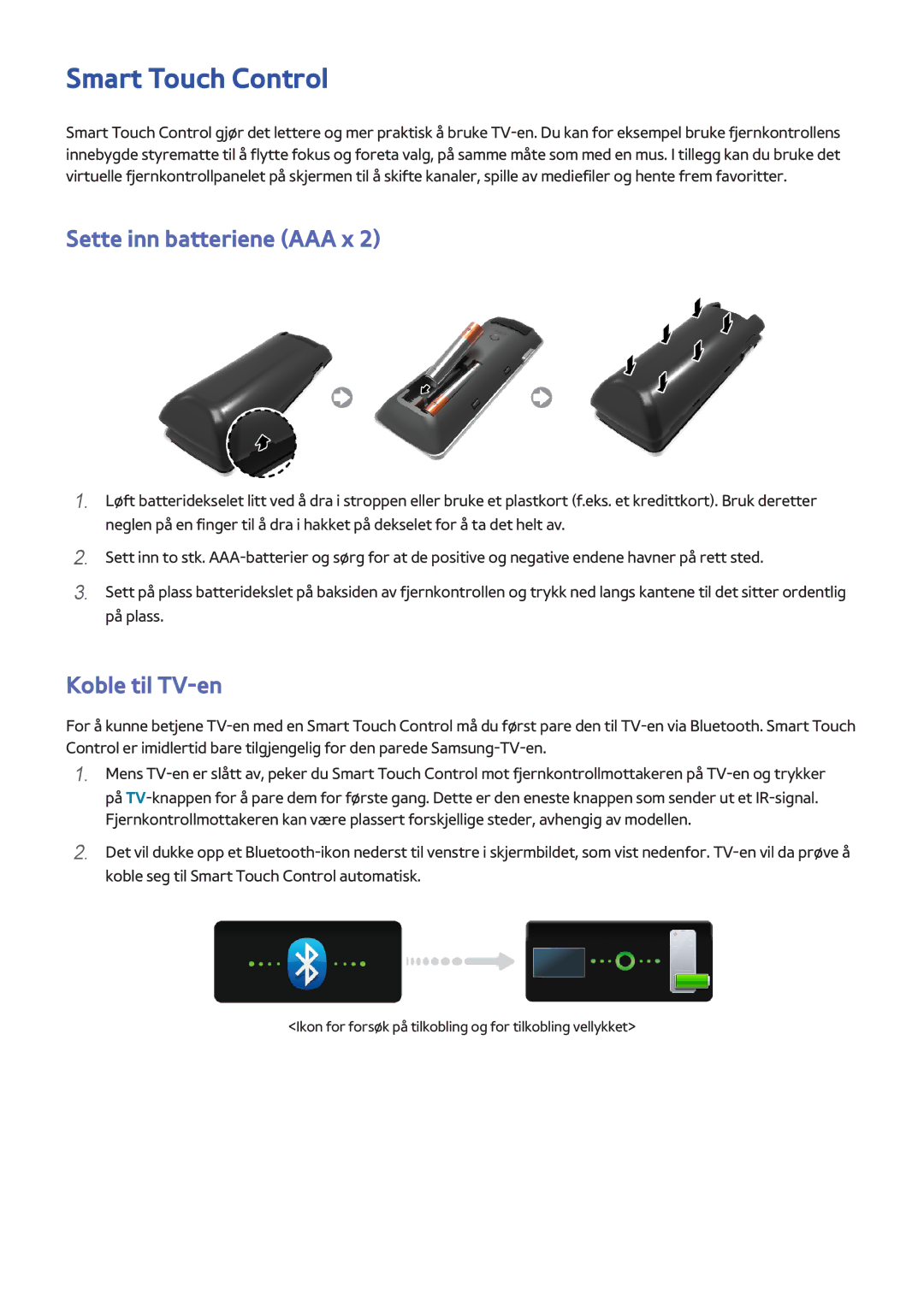 Samsung UE46F7005STXXE, UE40F7005STXXE, UE40F8005STXXE Smart Touch Control, Sette inn batteriene AAA x, Koble til TV-en 