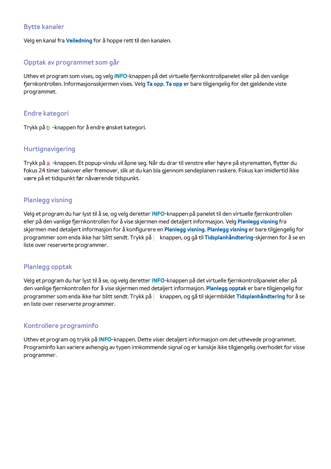 Samsung UE55F8005STXXE Bytte kanaler, Opptak av programmet som går, Endre kategori, Hurtignavigering, Planlegg visning 