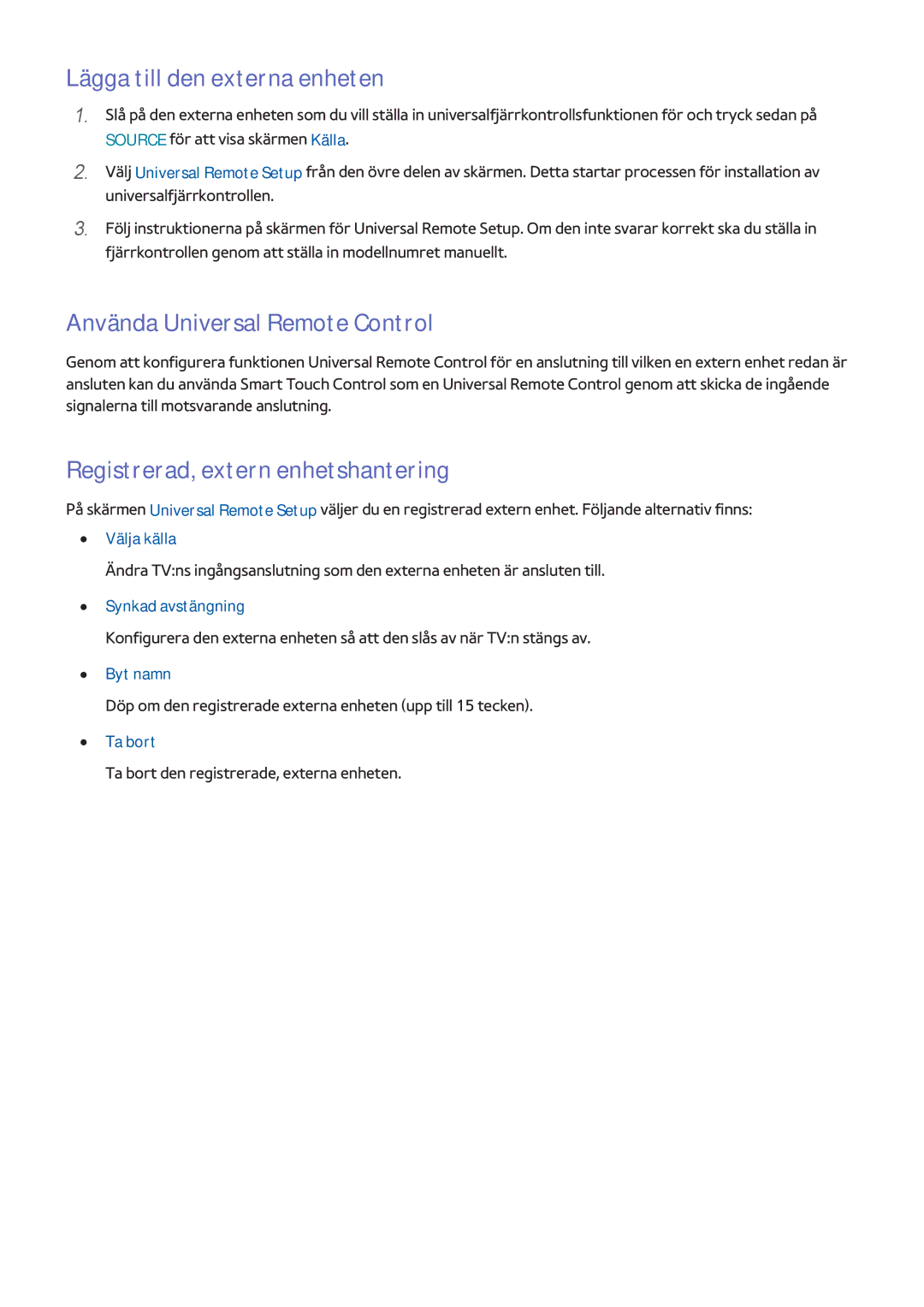 Samsung UE46F8005STXXE, UE40F7005STXXE, UE40F8005STXXE Lägga till den externa enheten, Använda Universal Remote Control 